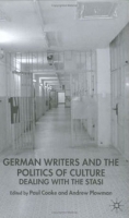 East German Writers and the Politics of Culture: Dealing with the Stasi артикул 4094c.